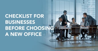 Checklist for Businesses before Choosing a New Office