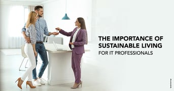 The Importance of Sustainable Living for IT Professionals