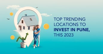 Top Trending Locations to Invest in Pune, this 2023